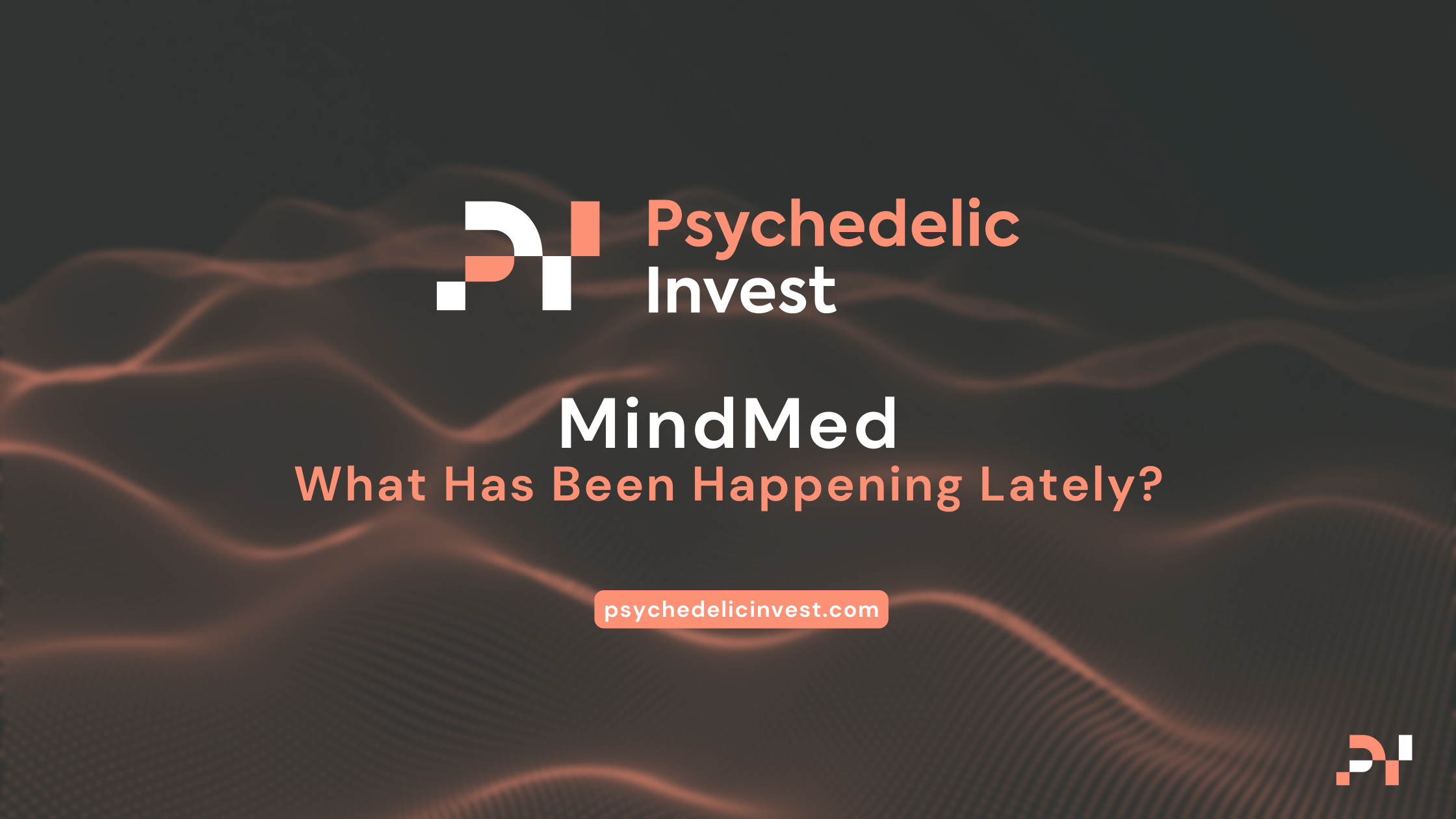 What Has Been Going On With MindMed Lately? | Psychedelic Invest